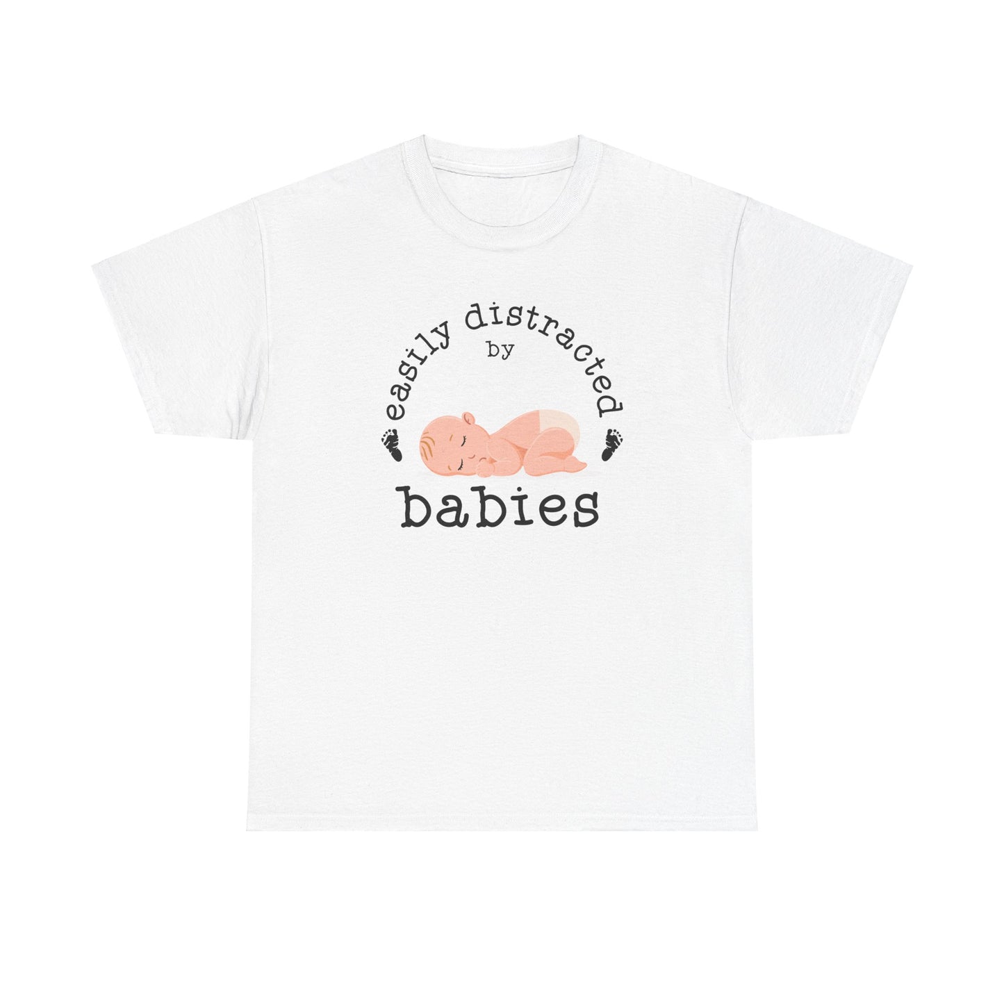 Easily Distracted by Babies Shirt, Baby Shirt, Baby Lover Shirt