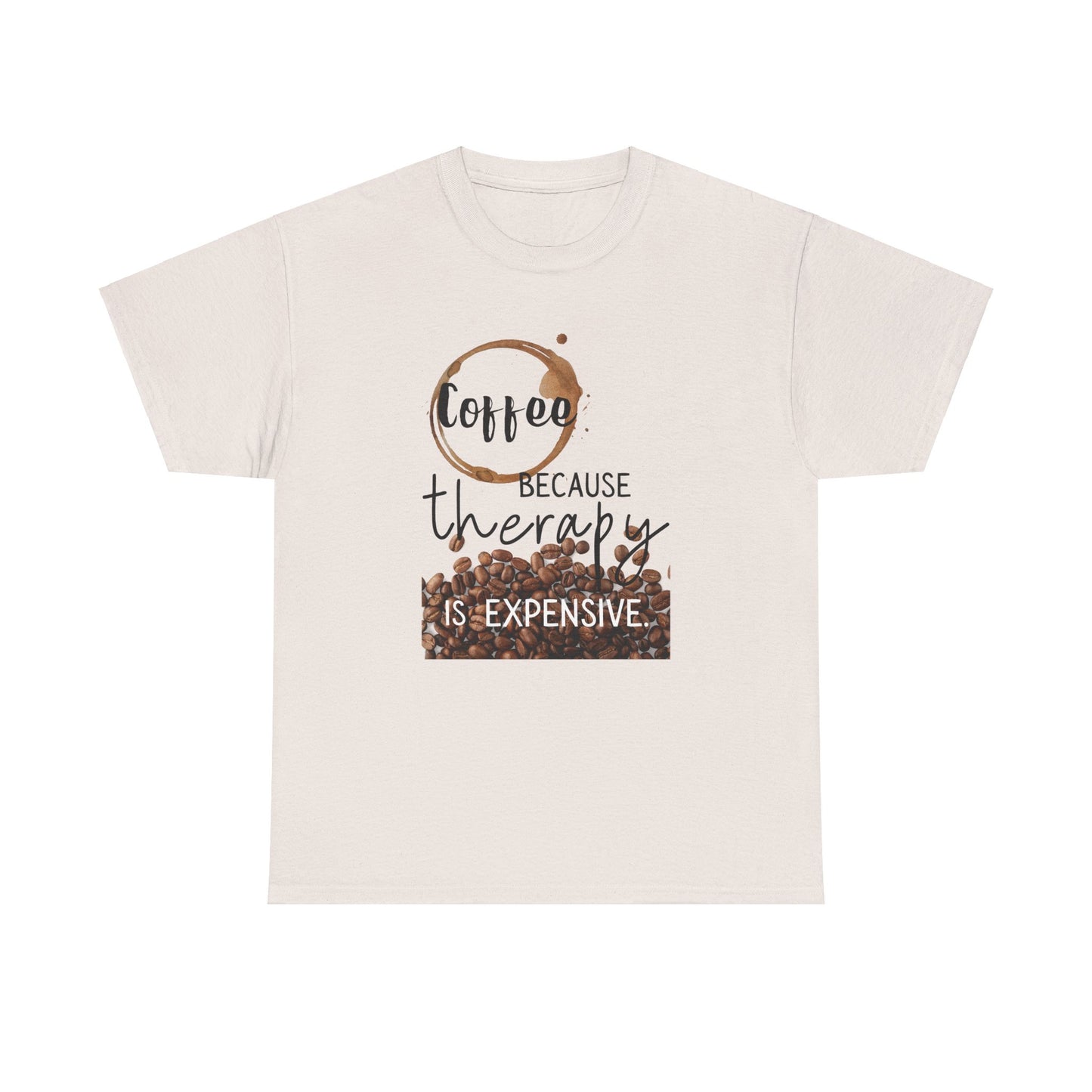 Coffee Because Therapy is Expensive, Coffee Stain Shirt, Coffee Beans Shirt