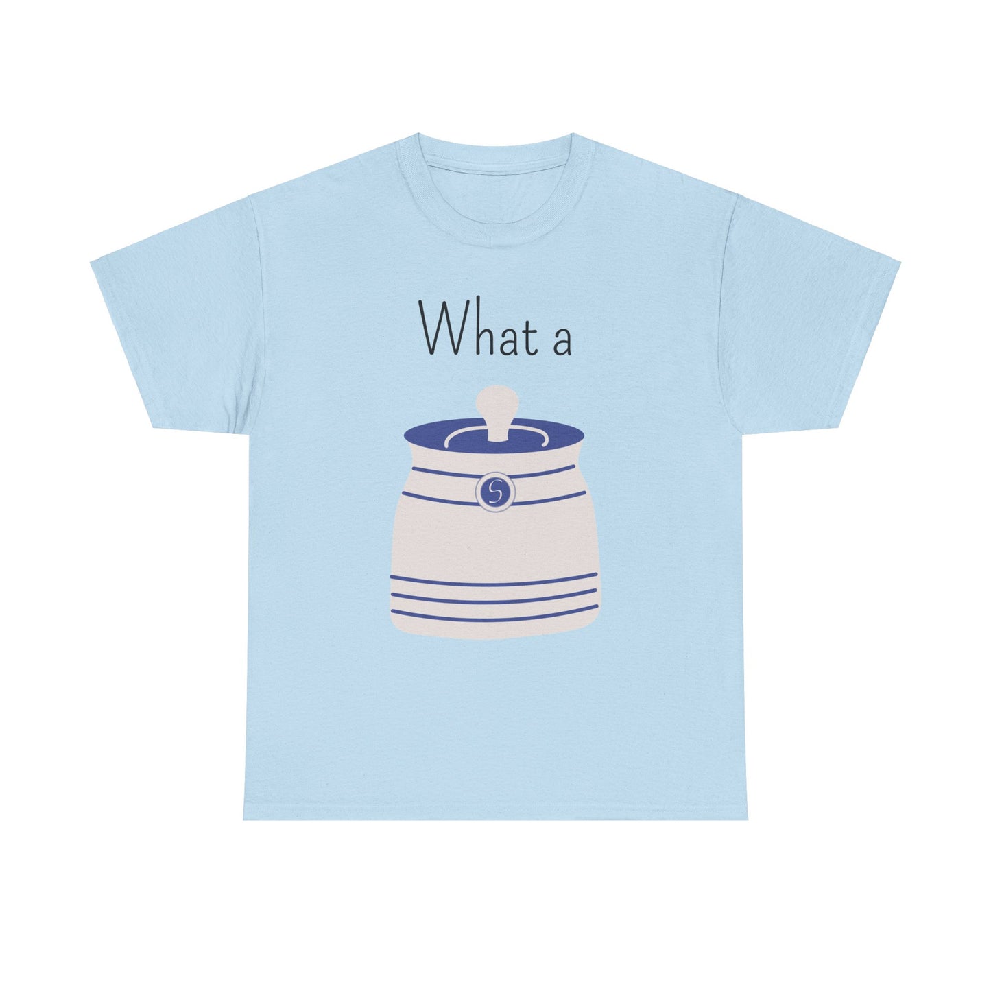 Graphic Tee - Funny What a Crock Design