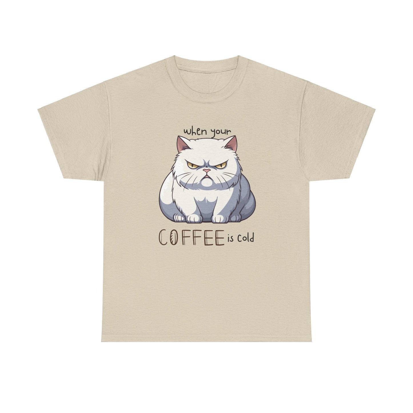 Grumpy Cat Shirt, When Your Coffee is Cold Shirt, Cold Coffee Vibes