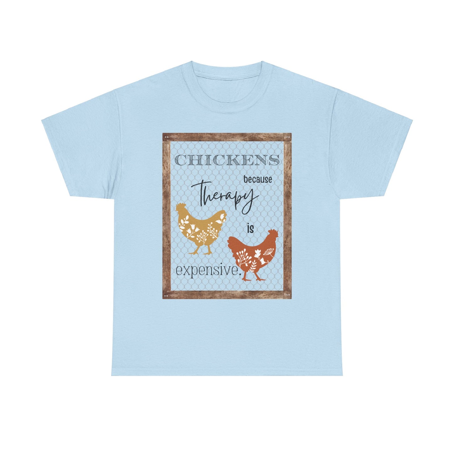 Chickens Because Therapy is Expensive, Crazy Chicken Farmer Shirt