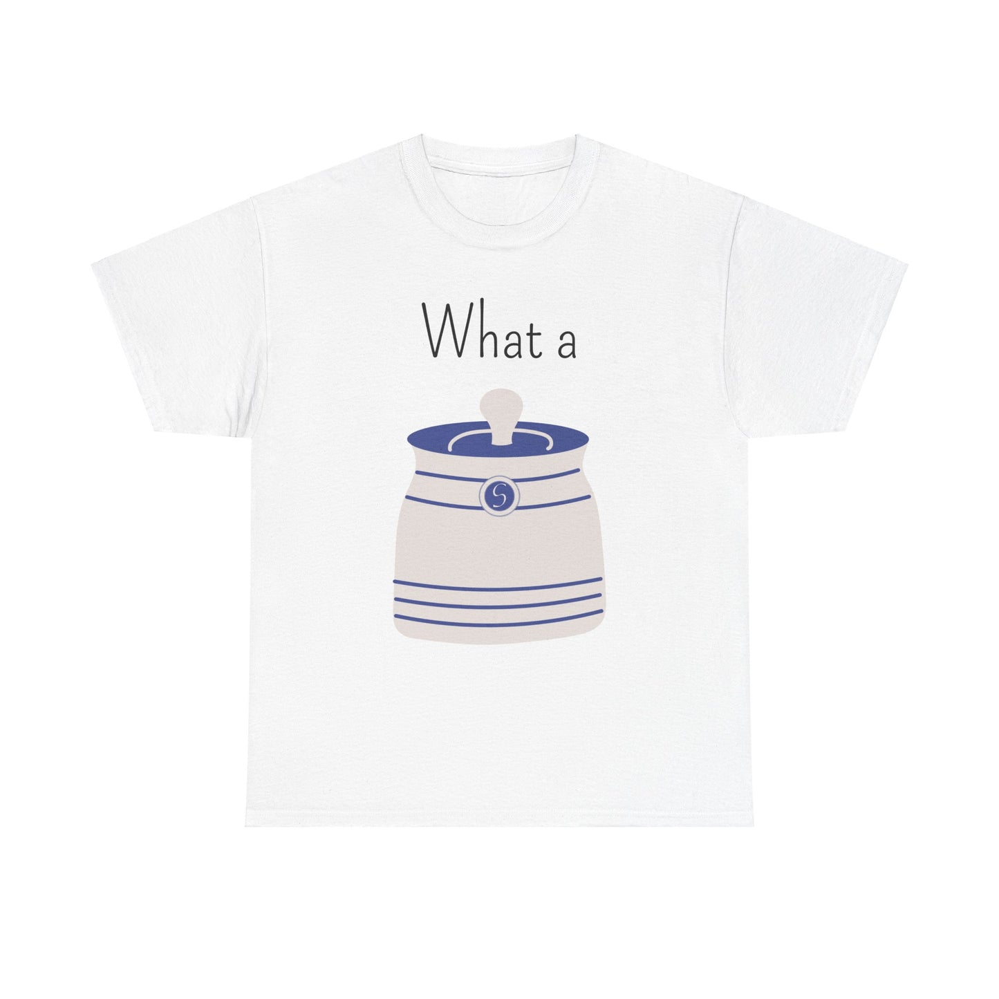 Graphic Tee - Funny What a Crock Design