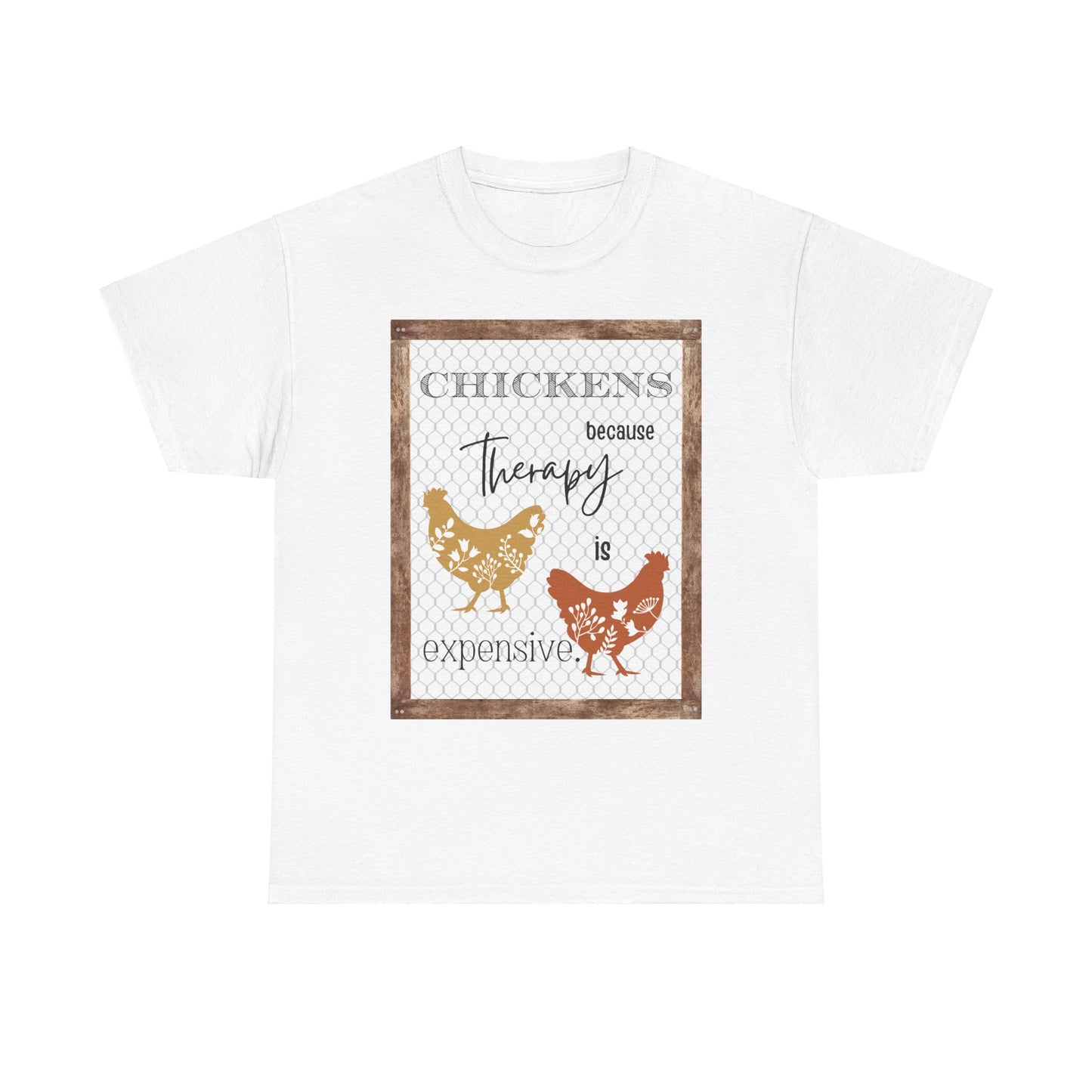 Chickens Because Therapy is Expensive, Crazy Chicken Farmer Shirt